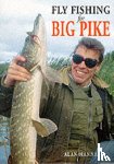 Hanna, Alan - Fly Fishing for Big Pike