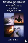 Belham, John - Exploring and Applying the Parables of Jesus found in the Gospel of Luke