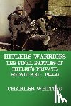 Whiting, Charles Henry - Hitler's Warriors. the Final Battle of Hitler's Private Bodyguard, 1944-45