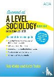 Webb, Rob, Trobe, Keith - Succeed at A Level Sociology Book One Including AS Level