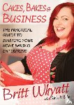 Whyatt, Britt - Cakes Bakes and Business