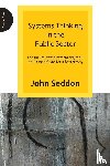 Seddon, John - Systems Thinking in the Public Sector