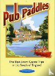 Knowles, Peter - Pub Paddles - The Best Short Paddling Trips in the South of England