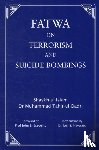 Tahir-ul-Qadri, Dr. Muhammad - Fatwa on Terrorism and Suicide Bombings