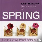 Blacklock, Judith - Judith Blacklock's Flower Recipes for Spring
