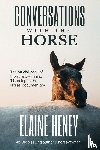 Heney, Elaine - Conversations with the Horse