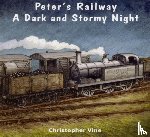 Vine, Christopher G. C. - Peter's Railway a Dark and Stormy Night