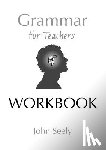 Seely, John - Grammar for Teachers