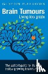 Burrows, Gideon - Brain Tumours: Living Low Grade