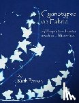 Brown, Ruth - Cyanotypes on Fabric: A blueprint on how to produce ... blueprints!
