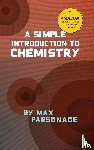 Parsonage, Max - A Simple Introduction to Chemistry