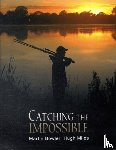 Bowler, Martin, Miles, Hugh - Catching the Impossible