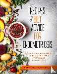 Levett, Carolyn - Recipes and Diet Advice for Endometriosis