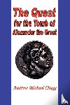 Chugg, Andrew - The Quest for the Tomb of Alexander the Great