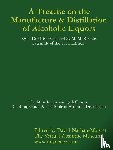 Nathan-Maister, David - Manufacture & Distillation of Alcoholic Liquors by P.Duplais. The Most Important 19th Century Distilling Guide & The Bible of Absinthe Distillation. Facsimile of the 1871 English Edition.