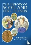 Paterson, Judy - The History of Scotland for Children