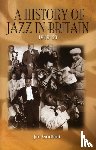 Godbolt, Jim - A History of Jazz in Britain, 1919-50