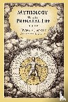 Mott, Francis J., Laing, R. D. - Mythology of the Prenatal Life