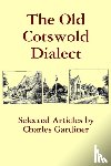 Gardiner, Charles - The Old Cotswold Dialect