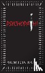Bain, Morton - Psychopath!
