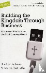 Adams, Bridget, Raithatha, Manoj - Building the Kingdom Through Business
