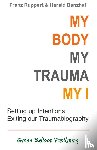  - My Body, My Trauma, My I