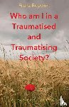 Ruppert, Franz - Who am I in a traumatised and traumatising society?