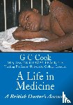 Cook, Professor G C - A Life in Medicine