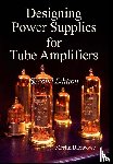 Blencowe, Merlin - Designing Power Supplies for Valve Amplifiers, Second Edition