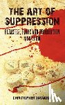 Snowdon, Christopher - The Art of Suppression