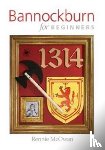 McOwan, Rennie - Bannockburn for Beginners