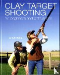 King, John - Clay Shooting for Beginners and Enthusiasts