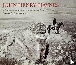 Ousterhout, Robert G. - John Henry Haynes: A Photographer and Archaeologist in the Ottoman Empire 1881–1900