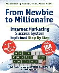 Clayfield, Christine - Make Money Online. Work from Home. From Newbie to Millionaire. An Internet Marketing Success System Explained in Easy Steps by Self Made Millionaire. Affiliate Marketing Covered.