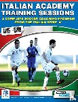 Mazzantini, Mirko, Bombardieri, Simone - Italian Academy Training Sessions for u15-u19 - A Complete Soccer Coaching Program