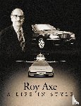 Axe, Roy - A Life in Style