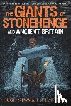 Vieira, Jim, Newman, Hugh - The Giants of Stonehenge and Ancient Britain
