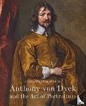 White, Christopher - Anthony Van Dyck and the Art of Portraiture