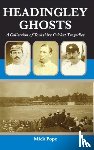 Pope, Mick - Headingley Ghosts