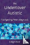 East, Leigh - The Undercover Autistic