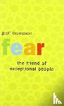 Thompson, Geoff - Fear the Friend of Exceptional People