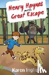 Inglis, Karen - Henry Haynes and the Great Escape