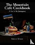 Gilmour, Kirsten - The Mountain Cafe Cookbook