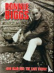 Biggs, Ronnie, Pickard, Chris - Ronnie Biggs: Odd Man Out - The Last Straw