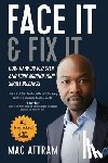 Attram, Mac - Face It & Fix It: How To Avoid Disaster And Turn Around Your Small Business