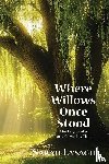 Lysaght, Sarah - Where Willows Once Stood