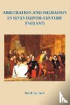 Roebuck, Derek - Arbitration and Mediation in Seventeenth-Century England