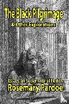 Pardoe, Rosemary A. - The Black Pilgrimage & Other Explorations