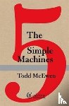 McEwen, Todd - The Five Simple Machines