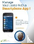 O'Driscoll, Gerard - Manage Your Home with a Smartphone App!: Learn Step-by-Step How to Control Your Home Lighting, Thermostats, IP Cameras, Music & Alarm Systems on your